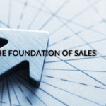 Trust: The Critical Foundation to Every Successful Sale